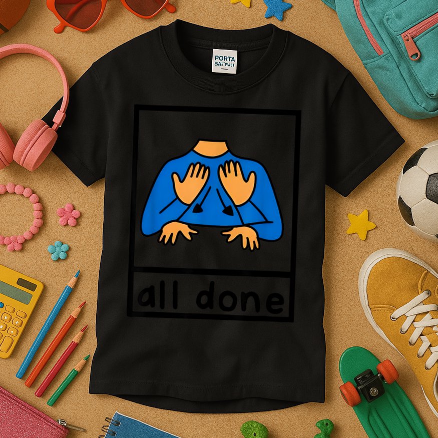 All Done Sign Language Speech Pathology Aac Sped Teacher Kids T-Shirt
