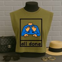 All Done Sign Language Speech Pathology Aac Sped Teacher Garment-Dyed Women's Muscle Tee