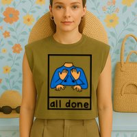 All Done Sign Language Speech Pathology Aac Sped Teacher Garment-Dyed Women's Muscle Tee