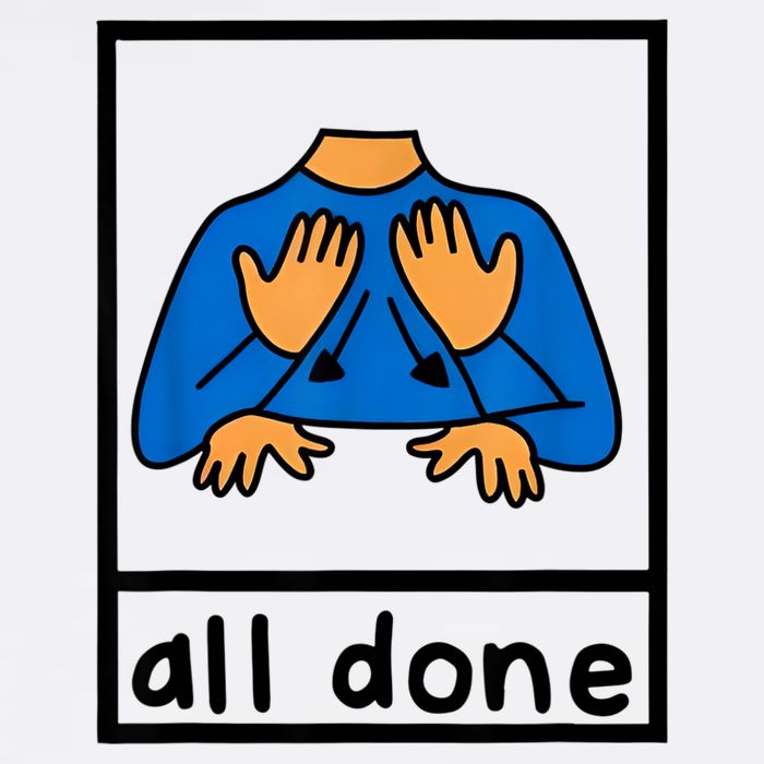 All Done Sign Language Speech Pathology Aac Sped Teacher Garment-Dyed Sweatshirt