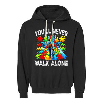 Autism Dad Support Alone Puzzle You'll Never Walk Alone  Garment-Dyed Fleece Hoodie