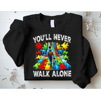 Autism Dad Support Alone Puzzle You'll Never Walk Alone  Sweatshirt