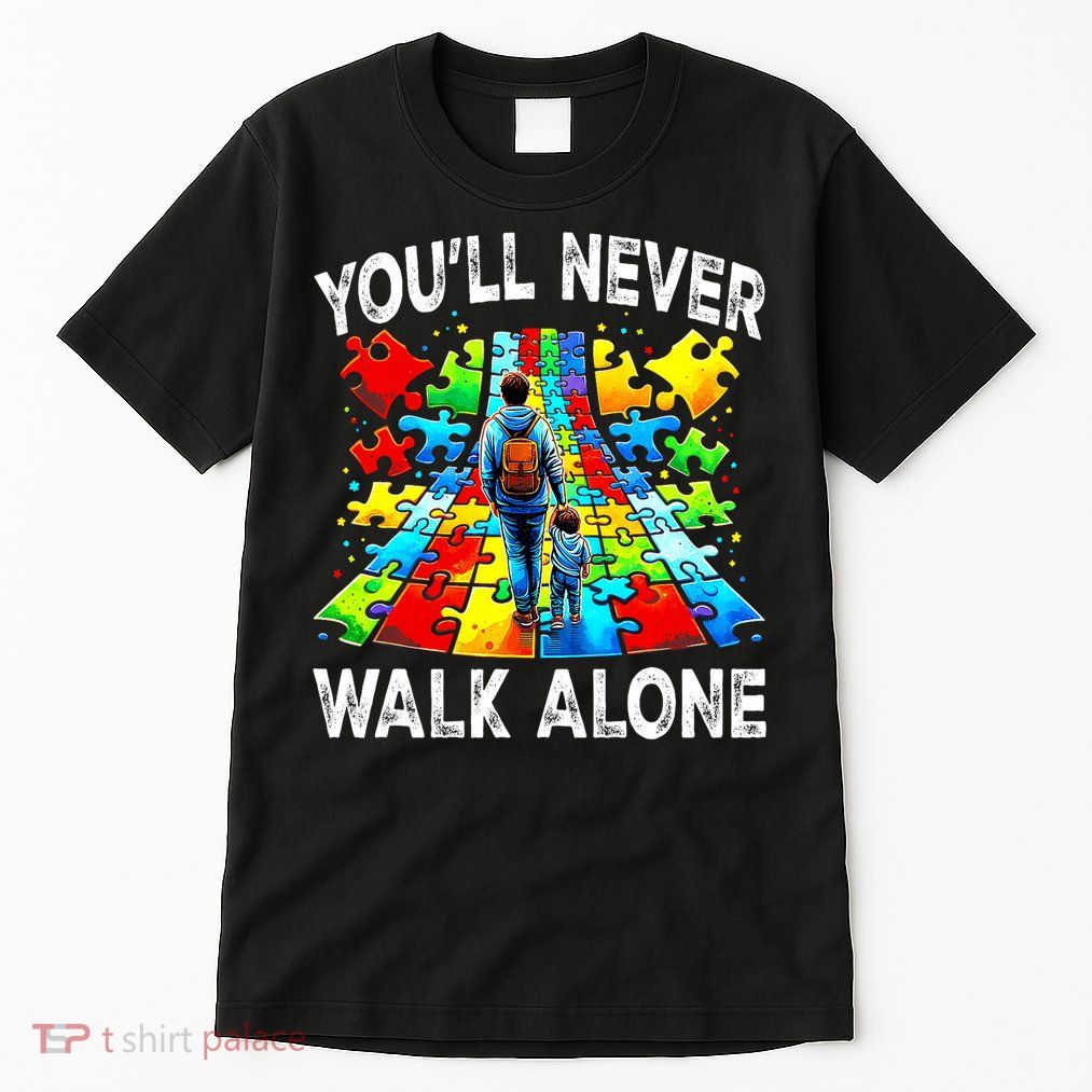 Autism Dad Support Alone Puzzle You'll Never Walk Alone  Tall T-Shirt
