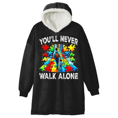 Autism Dad Support Alone Puzzle You'll Never Walk Alone  Hooded Wearable Blanket