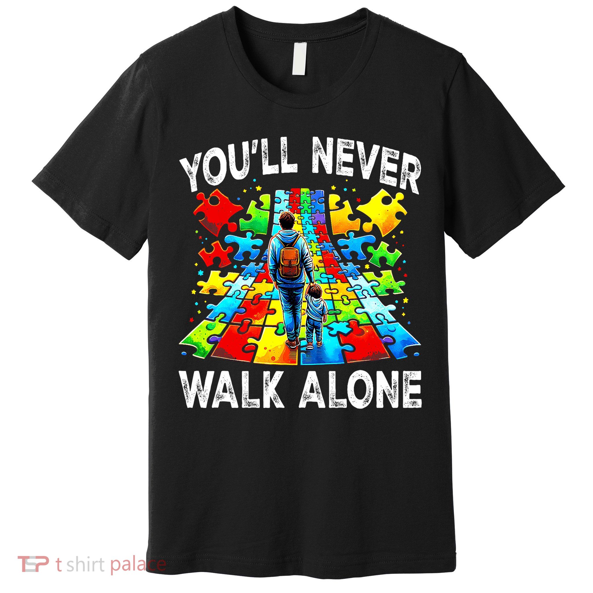 Autism Dad Support Alone Puzzle You'll Never Walk Alone  Premium T-Shirt