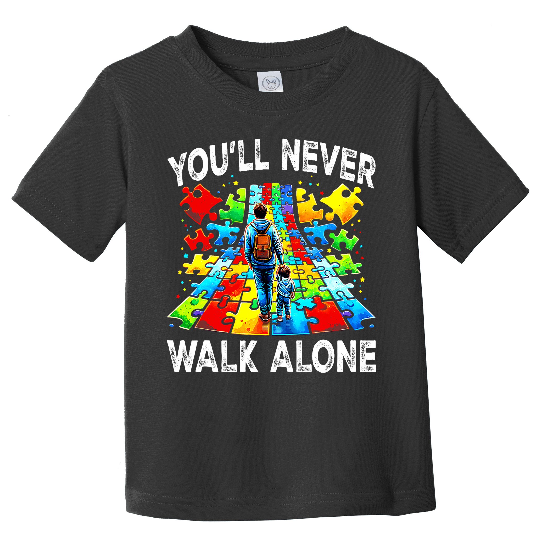 Autism Dad Support Alone Puzzle You'll Never Walk Alone  Toddler T-Shirt