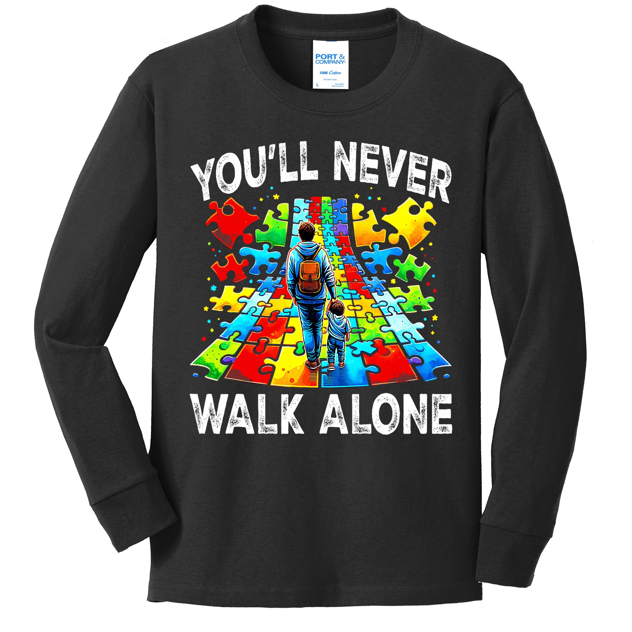 Autism Dad Support Alone Puzzle You'll Never Walk Alone  Kids Long Sleeve Shirt