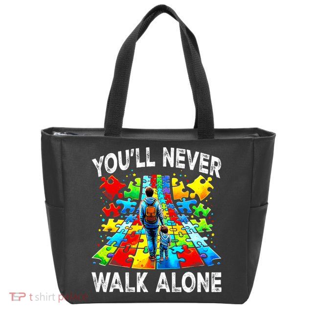 Autism Dad Support Alone Puzzle You'll Never Walk Alone  Zip Tote Bag