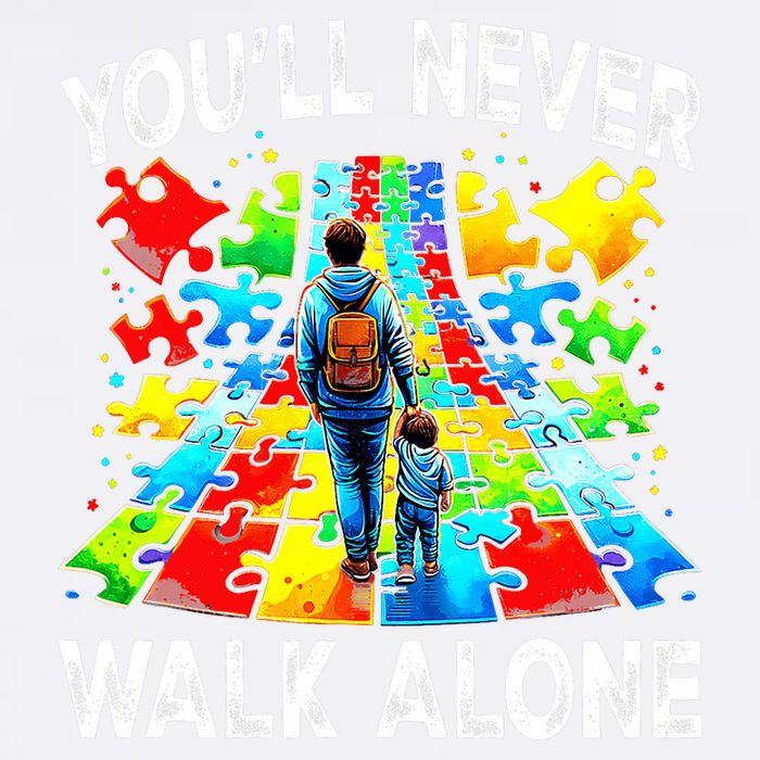 Autism Dad Support Alone Puzzle You'll Never Walk Alone  Garment-Dyed Sweatshirt