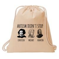 Autism Didn't Stop Einstein Mozart Newton Inspirational Autism Awareness Month Drawstring Bag