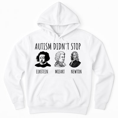 Autism Didn't Stop Einstein Mozart Newton Inspirational Autism Awareness Month Hoodie