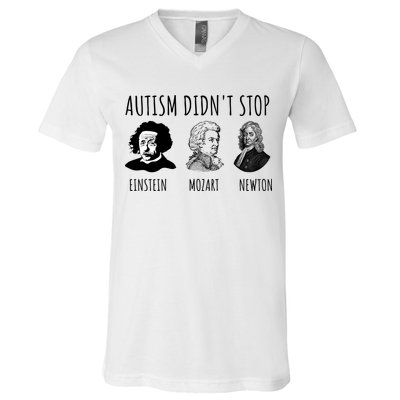 Autism Didn't Stop Einstein Mozart Newton Inspirational Autism Awareness Month V-Neck T-Shirt