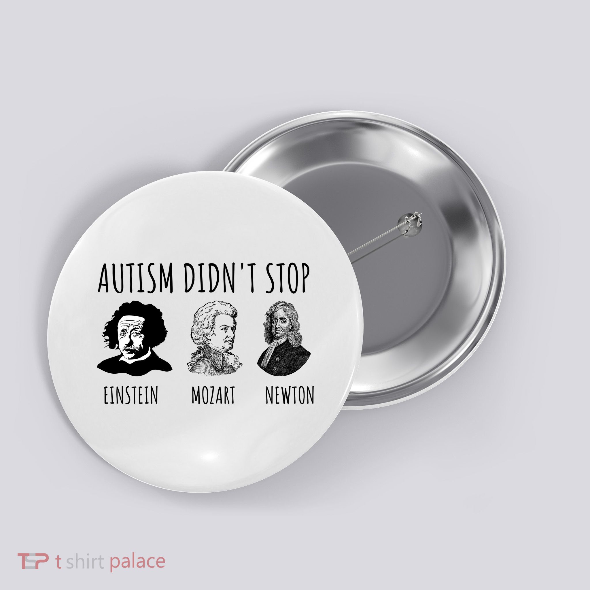 Autism Didn't Stop Einstein Mozart Newton Inspirational Autism Awareness Month Button