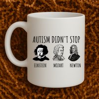 Autism Didn't Stop Einstein Mozart Newton Inspirational Autism Awareness Month Mug