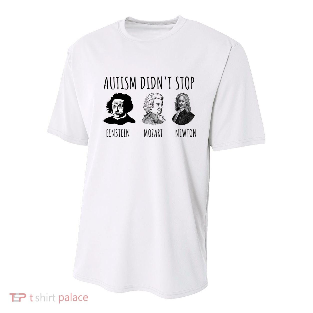 Autism Didn't Stop Einstein Mozart Newton Inspirational Autism Awareness Month Youth Performance Sprint T-Shirt