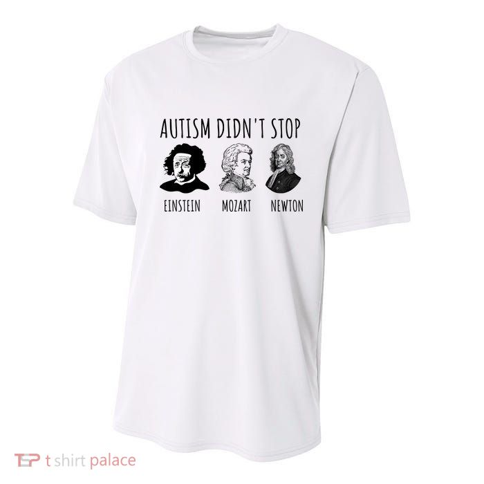 Autism Didn't Stop Einstein Mozart Newton Inspirational Autism Awareness Month Youth Performance Sprint T-Shirt
