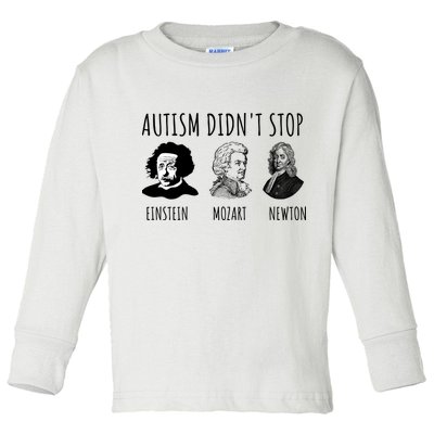 Autism Didn't Stop Einstein Mozart Newton Inspirational Autism Awareness Month Toddler Long Sleeve Shirt