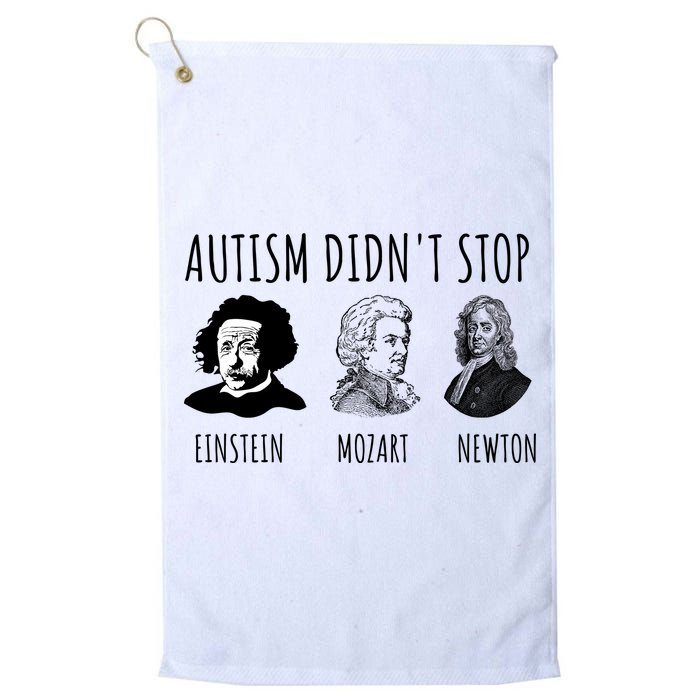 Autism Didn't Stop Einstein Mozart Newton Inspirational Autism Awareness Month Golf Towel