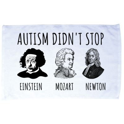 Autism Didn't Stop Einstein Mozart Newton Inspirational Autism Awareness Month Microfiber Hand Towel