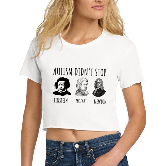 Autism Didn't Stop Einstein Mozart Newton Inspirational Autism Awareness Month Crop Top
