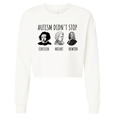 Autism Didn't Stop Einstein Mozart Newton Inspirational Autism Awareness Month Cropped Pullover Crew