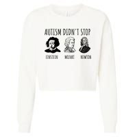 Autism Didn't Stop Einstein Mozart Newton Inspirational Autism Awareness Month Cropped Pullover Crew