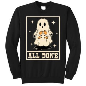 All Done Sign Language Speech Halloween Ghost Teacher Sped Tall Sweatshirt