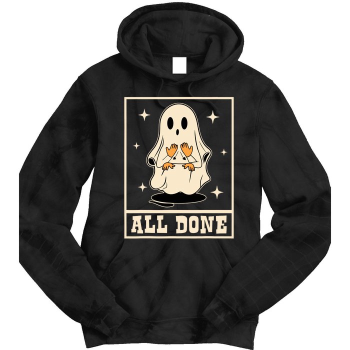 All Done Sign Language Speech Halloween Ghost Teacher Sped Tie Dye Hoodie