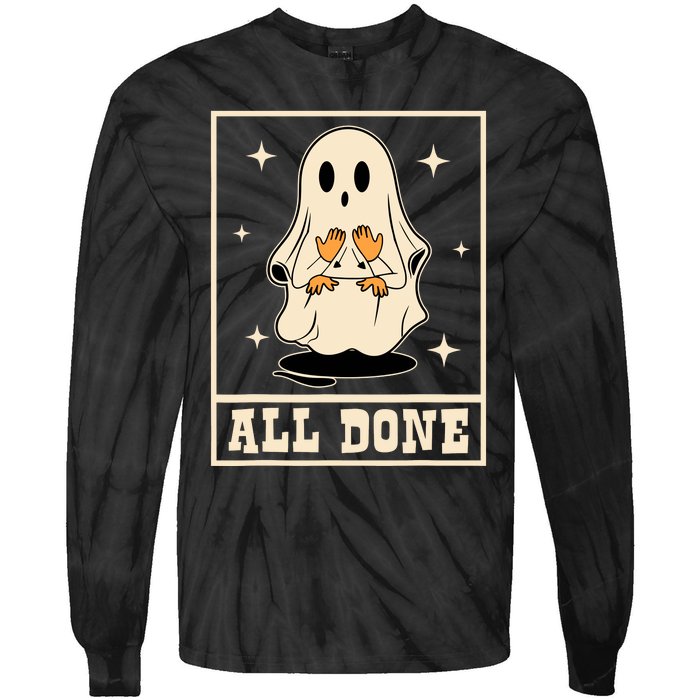 All Done Sign Language Speech Halloween Ghost Teacher Sped Tie-Dye Long Sleeve Shirt