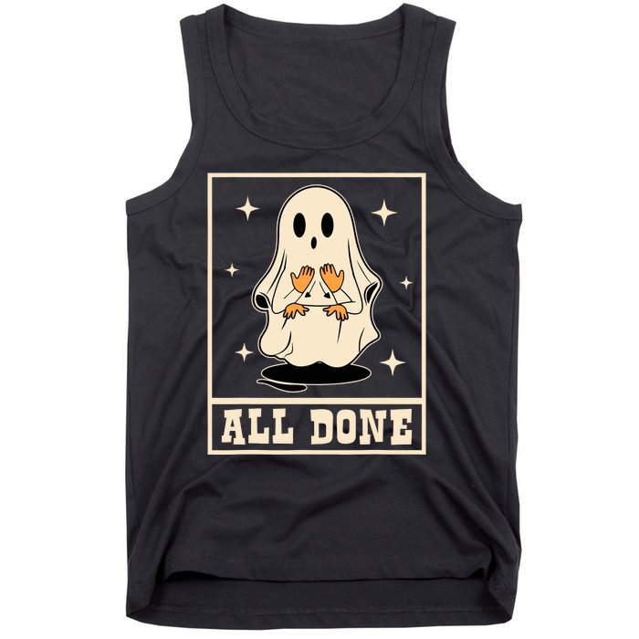 All Done Sign Language Speech Halloween Ghost Teacher Sped Tank Top