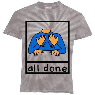 All done sign language speech pathology aac sped teacher Kids Tie-Dye T-Shirt