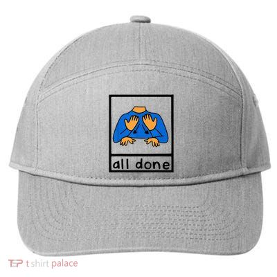 All done sign language speech pathology aac sped teacher 7-Panel Snapback Hat