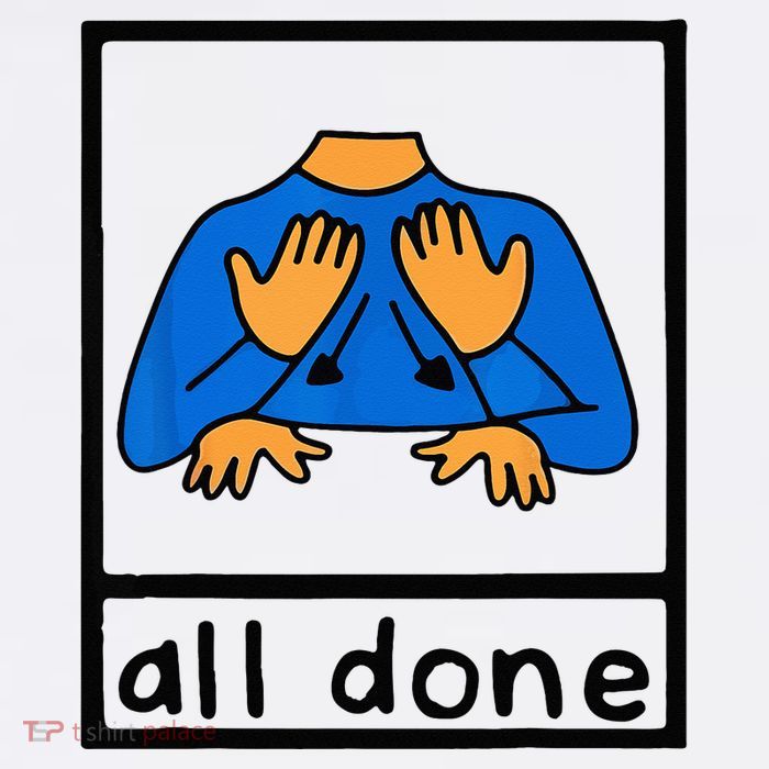 All done sign language speech pathology aac sped teacher Hoodie