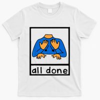 All done sign language speech pathology aac sped teacher T-Shirt