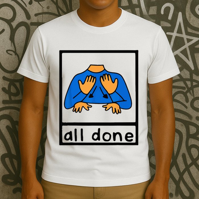 All done sign language speech pathology aac sped teacher T-Shirt