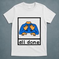 All done sign language speech pathology aac sped teacher T-Shirt