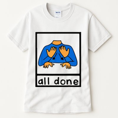 All done sign language speech pathology aac sped teacher Tall T-Shirt