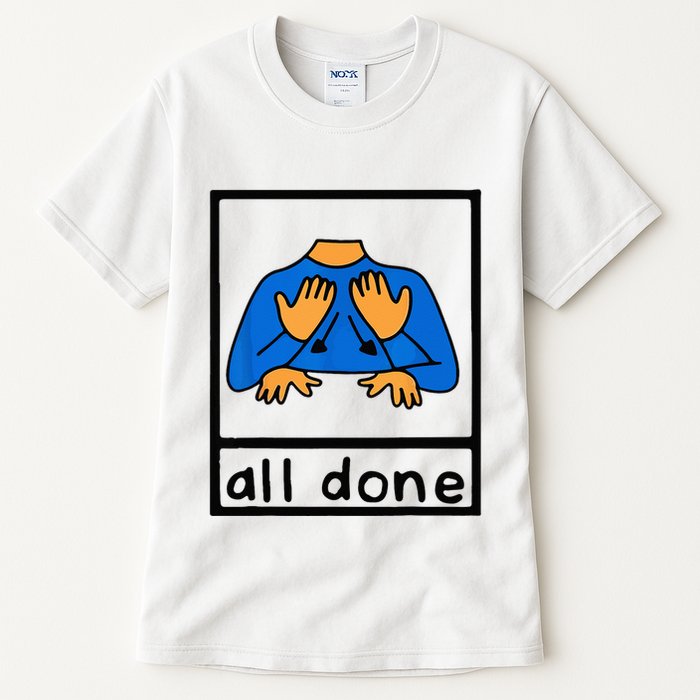 All done sign language speech pathology aac sped teacher Tall T-Shirt