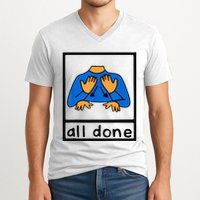 All done sign language speech pathology aac sped teacher V-Neck T-Shirt