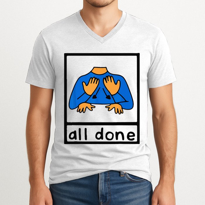 All done sign language speech pathology aac sped teacher V-Neck T-Shirt