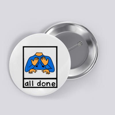 All done sign language speech pathology aac sped teacher Button