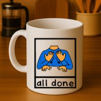 All done sign language speech pathology aac sped teacher Mug