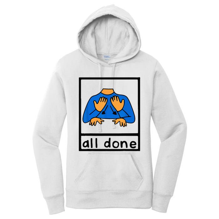 All done sign language speech pathology aac sped teacher Women's Pullover Hoodie