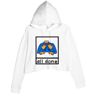 All done sign language speech pathology aac sped teacher Crop Fleece Hoodie