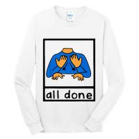 All done sign language speech pathology aac sped teacher Tall Long Sleeve T-Shirt