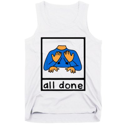 All done sign language speech pathology aac sped teacher Tank Top