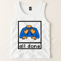 All done sign language speech pathology aac sped teacher Tank Top