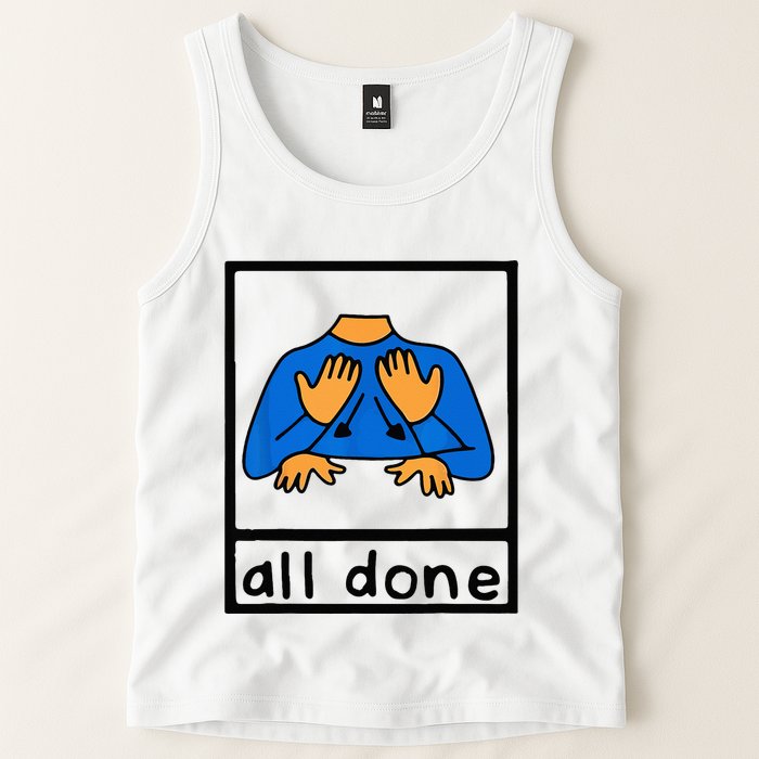 All done sign language speech pathology aac sped teacher Tank Top