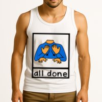 All done sign language speech pathology aac sped teacher Tank Top