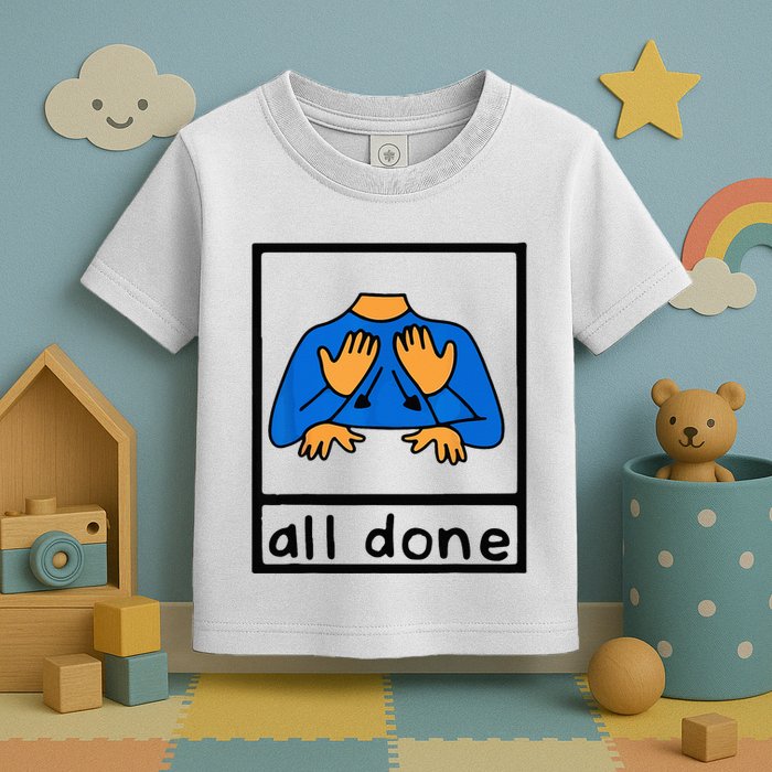 All done sign language speech pathology aac sped teacher Toddler T-Shirt